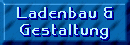 Ladenbau & Metallgestaltung
